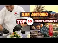 Top 10 Best Restaurants to Visit in San Antonio