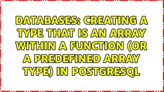 Creating a TYPE that is an Array within a Function or a predefined Array TYPE in PostgreSQL