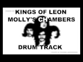Kings Of Leon Molly's Chambers | Drum Track |