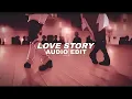 Lagu love story(like you're in the ballroom) [edit audio]
