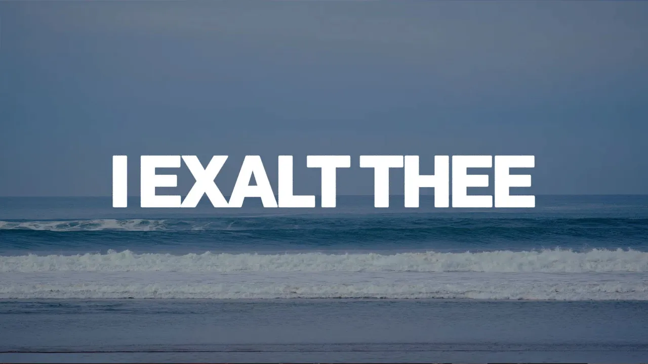 I Exalt Thee | Maranatha! Music, Worship Solutions | Lyric Video I Exalt Thee | Maranatha! Music, Worship Solutions | Lyric Video