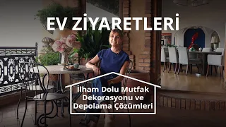 Ev Ziyaretleri | İlham Dolu Mutfak Dekorasyonu ve Depolama Çözümleri