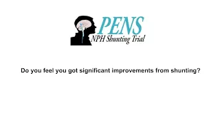 The Placebo-controlled Efficacy of iNPH Shunting PENS Trial Do you feel improvement after shunting