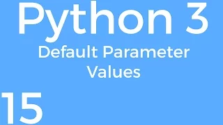 Part 15 Python 3 for Beginners - Default Parameter Values