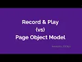 - Record Play vs Page Object Model POM