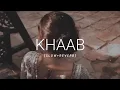 khaab (slowed + reverb) lll akhil