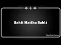 Lagu (Lirik Video) Sakit Hatiku Sakit - Luvia Band