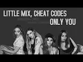 Download Lagu [VOSTFR] Little Mix \u0026 Cheat Codes — Only You | +LYRICS