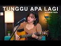 Lagu NYOMAN PAUL - TUNGGU APA LAGI (COVER BY SASA TASIA ACOUSTIC)