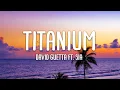Download Lagu David Guetta - Titanium ft. Sia (Lyrics)