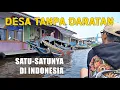 Download Lagu DESA AJAIB di Pedalaman Kalimantan: Tak Ada Daratan, Hanya Perahu yang Bisa Lewat!