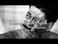 Download Lagu PUISI SEDIH UNTUK AYAH - Terimakasih Ayah, dari putrimu || Wulan Mudmud