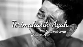 Download PUISI SEDIH UNTUK AYAH - Terimakasih Ayah, dari putrimu || Wulan Mudmud MP3