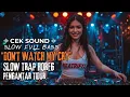 DJ CEK SOUND - DON'T WATCH MY CRY  SLOW TRAP HOREG PENGANTAR TIDUR