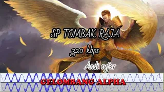 Download SP TOMBAK RAJA GELOMBANG ALPHA MP3