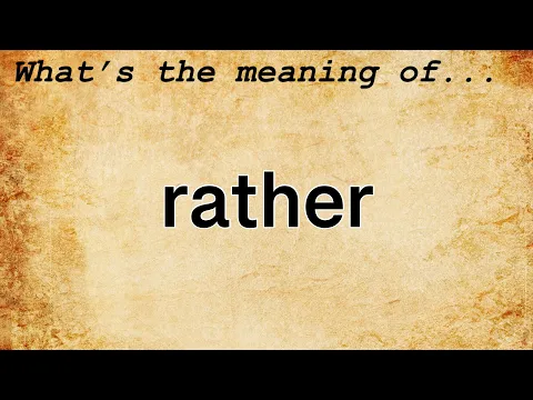 Download MP3 Rather Meaning | Definition of Rather