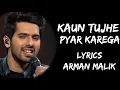 Download Lagu Kaun Tujhe Yun Pyaar Karega Jaise Main Karti Hoon Full Song (Lyrics) - Arman Malik | Lyrics Tube