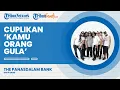Download Lagu Yuk Dengar Secara Langsung Cuplikan Lagu 'Kamu Orang Gula' oleh The Panasdalam Bank