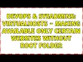 DevOps SysAdmins Virtualhosts - making available only certain websites without root folder