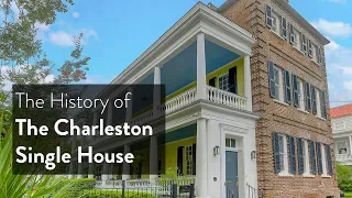 The History of the Charleston Single House
