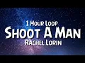 Download Lagu Rachel Lorin - Shoot A Man {1 Hour Loop}TikTok Song.