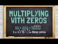 Multiplying Numbers with Zeros