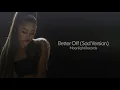 Download Lagu Ariana Grande - better off (Sad Version)