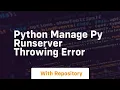 python manage py runserver throwing error