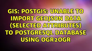 PostGIS unable to import GeoJSON data selected attributes to PostgreSQL database using ogr2ogr