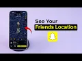 How To See My Friend s Location on Snapchat