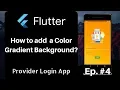 Flutter - Color Gradient Background Episode 4