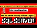 How to connect SQL Database without logins and users SQL Server Users and Logins