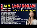 Lagu [1 JAM NONSTOP] Ditengah Luka Tuhan Setia - Hapus Air Mataku | Lagu Rohani Kristen Terpopuler