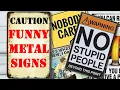 Funny Metal Signs To Make You Laugh At Home