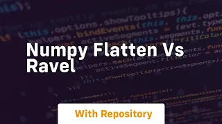 numpy flatten vs ravel
