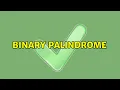 Binary Palindrome