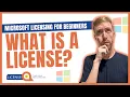 What is a License Microsoft Licensing for Beginners