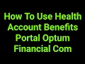 How To Use Health Account Benefits Portal Optum Financial Com