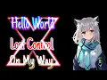 Download Lagu Nightcore - Hello World ❌ Lost Control ❌ On My Way