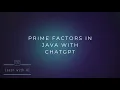 Prime Factors in Java with AI Master Java Programming with the Power of AI