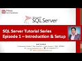 SQL Server Tutorial Episode 1 - Introduction and Setup of Ms-SQL Server