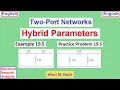 Download Lagu Hybrid Parameters: Example \u0026 Practice 19.5-Understanding h-parameters in Two Port Networks Made Easy