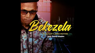 dj sushy x zero motive bekezela ft danny shades official audio