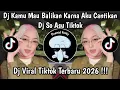 Lagu DJ KAMU MAU BALIKAN KARENA AKU CANTIK KAN || DJ SO ASU VIRAL TIKTOK TERBARU 