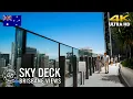 SKY DECK Brisbane s HIGHEST Viewing Platform 4K