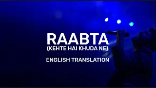 raabta kehte hai khuda ne english translation arijit singh shreya ghoshal amitabh b pritam