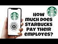 How Much Does Starbucks Pay Their Employees UPDATED 2025
