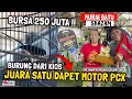 Lagu BURSA 250 JUTA 😱‼️ BURUNG DARI KIOS JUARA SATU TIKET 2 JUTA HADIAH MOTOR PCX🔥MURAI BATU SHAZAM ✅️