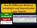 Java IO Difference Between Serializable and Externalizable Java Tutorial