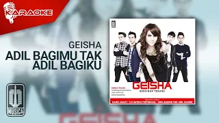 Download Geisha - Adil Bagimu Tak Adil Bagiku (Official Karaoke Video) | No Vocal - Male Version MP3